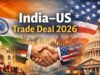 India-US Trade Deal में बड़ी प्रगति, अमेरिकी प्रतिनिधि के भारत दौरे से डील फाइनल होने के संकेत